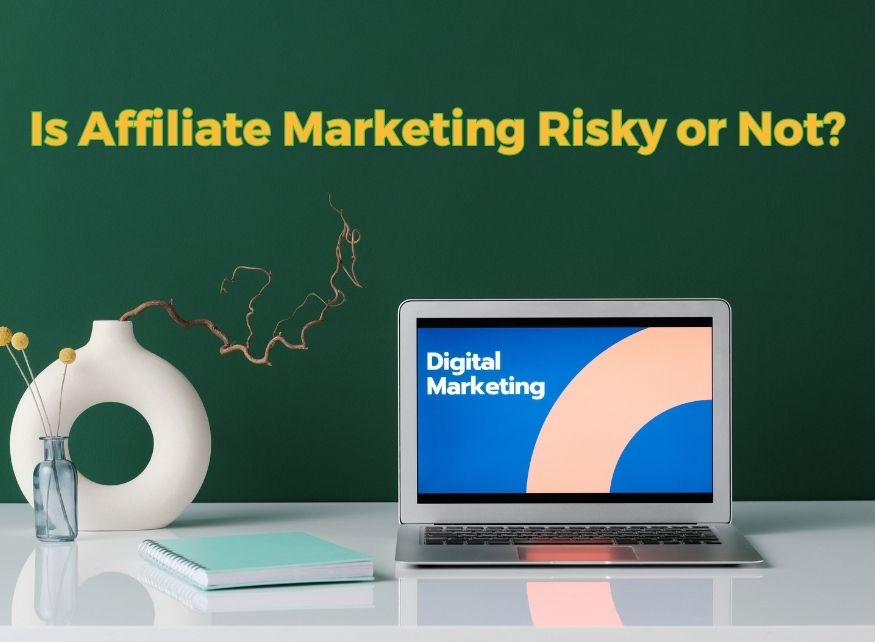 is-affiliate-marketing-risky-or-not